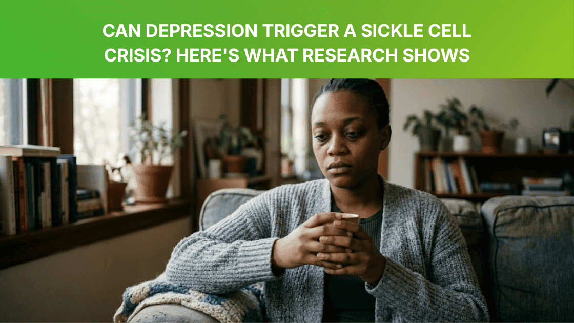 Can Depression Trigger a Sickle Cell Crisis? Here's What Research Shows