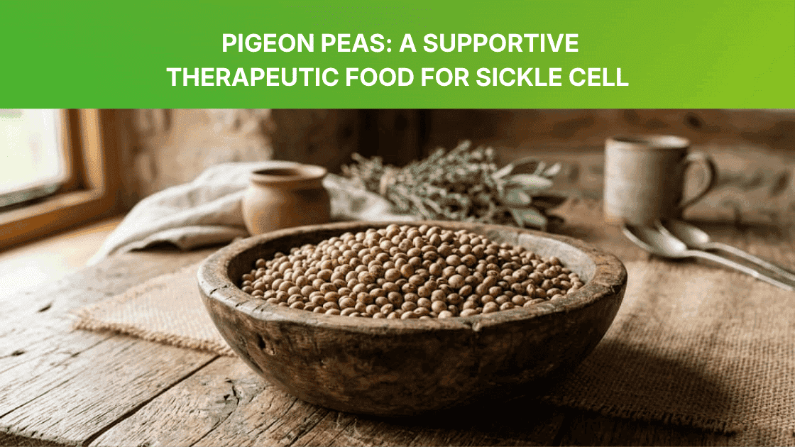  Pigeon Peas: A Supportive Therapeutic Food For Sickle Cell
