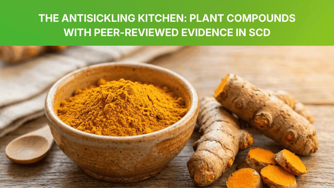 The Antisickling Kitchen: Plant Compounds With Peer-Reviewed Evidence in SCD